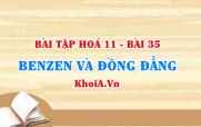Bài tập Benzen và đồng đẳng: Giải bài 1, 2, 3, 4, 5, 6, 7, 8, 9. 10, 11, 12, 13 trang 159, 160, 161 SGK Hoá 11 bài 35